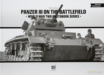 Panzer III on the Battlefield: Volume 1: 14 (World War Two Photobook Series) - Tom Cockle [KSIĄŻKA]