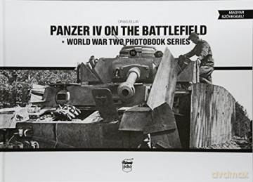 Panzer IV on the Battlefield: World War 2 Photobook Series: Volume 1: 10 (World War Two Photobook) - Craig Ellis [KSIĄŻKA]