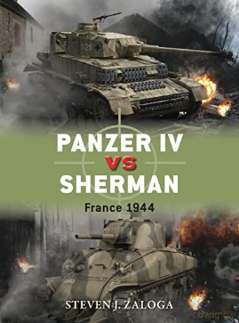 Panzer IV vs Sherman: France 1944: 70 (Duel) - Steven J. Zaloga [KSIĄŻKA]