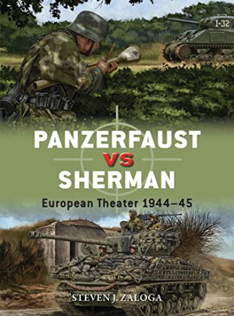 Panzerfaust vs Sherman: European Theater 1944-45: 99 (Duel) - Steven J. Zaloga [KSIĄŻKA]