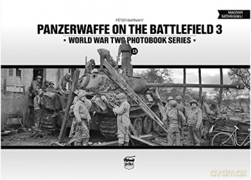 Panzerwaffe on the Battlefield 3 (Vol.23) (World War Two Photobook) - Péter Barnaky [KSIĄŻKA]