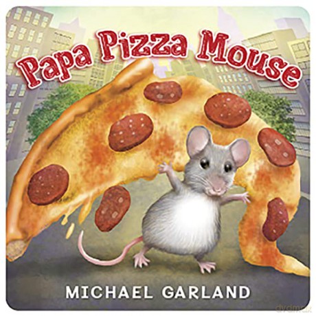 Papa Pizza Mouse - Michael Garland [KSIĄŻKA]