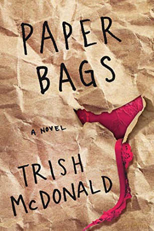 Paper Bags: A Novel - Trish McDonald [KSIĄŻKA]