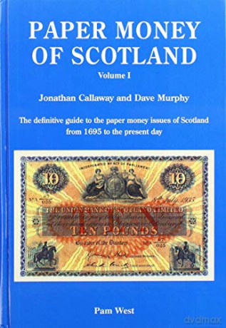 PAPER MONEY OF SCOTLAND VOL 1 - Jonathan Callaway [KSIĄŻKA]