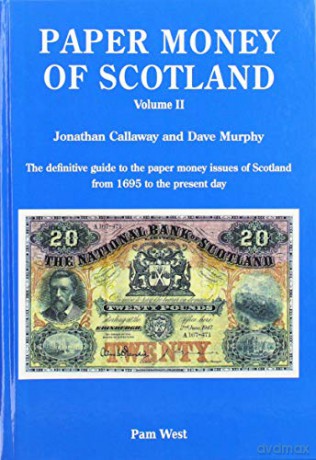 PAPER MONEY OF SCOTLAND VOL 2 - Jonathan Callaway [KSIĄŻKA]