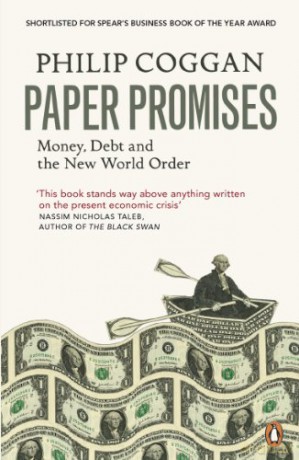 Paper Promises: Money, Debt and the New World Order - Philip Coggan [KSIĄŻKA]