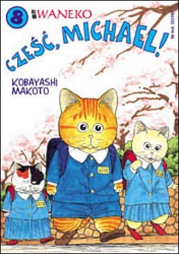 Cześć Michael! (Tom 8) - Kobayashi Makoto [KOMIKS]