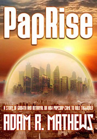 PapRise: A Story of Growth and Betrayal - Adam R. Mathews [KSIĄŻKA]