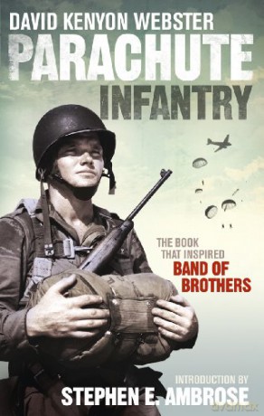 Parachute Infantry: The book that inspired Band of Brothers - David Webster [KSIĄŻKA]
