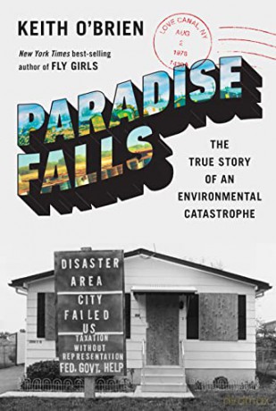Paradise Falls: The True Story of an Environmental Catastrophe - Keith O'Brien [KSIĄŻKA]