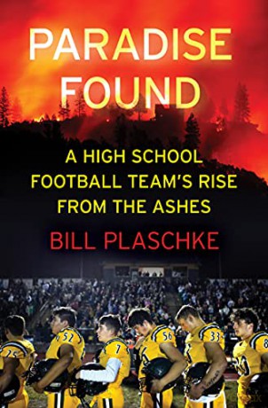 Paradise Found: A High School Football Team's Rise from the Ashes - Bill Plaschke [KSIĄŻKA]