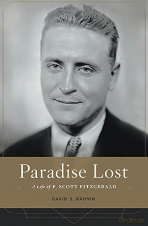 Paradise Lost: A Life of F. Scott Fitzgerald - David S. Brown [KSIĄŻKA]
