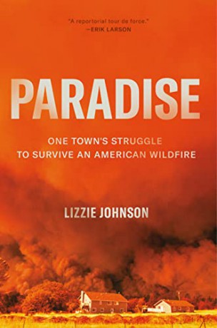 Paradise: One Town's Struggle to Survive an American Wildfire - Lizzie Johnson [KSIĄŻKA]