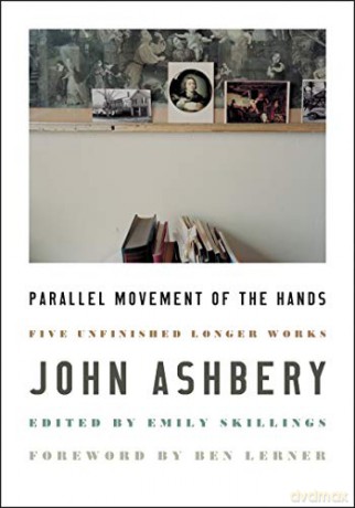 Parallel Movement of the Hands: Five Unfinished Longer Works - John Ashbery [KSIĄŻKA]