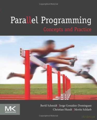 Parallel Programming: Concepts and Practice - Dr. Bertil Schmidt [KSIĄŻKA]