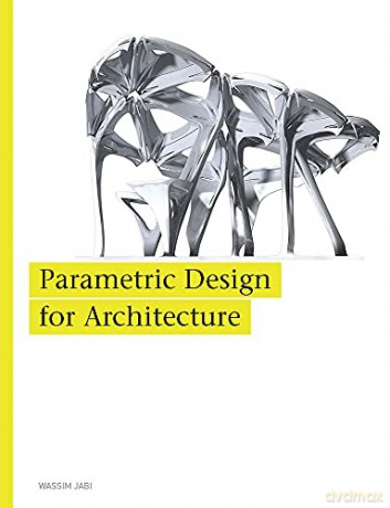 Parametric Design for Architecture - Wassim Jabi [KSIĄŻKA]