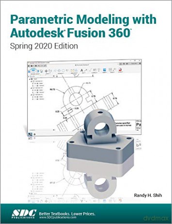 Parametric Modeling with Autodesk Fusion 360: Spring 2020 Edition - Randy Shih [KOMIKS]