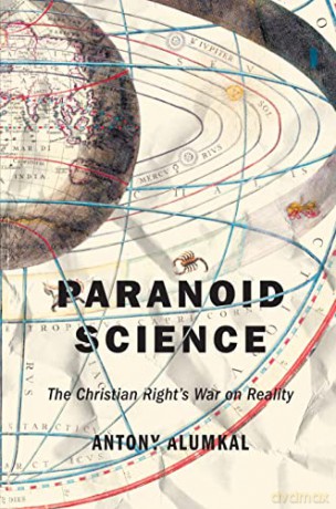 Paranoid Science: The Christian Right's War on Reality - Antony Alumkal [KSIĄŻKA]