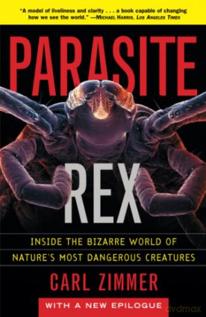 Parasite Rex (with a New Epilogue): Inside the Bizarre World of Nature'sMost Dangerous Creatures - Zimmer [KSIĄŻKA]