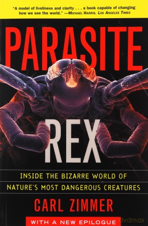 Parasite Rex (with a New Epilogue): Inside the Bizarre World of Nature'sMost Dangerous Creatures - Zimmer [KSIĄŻKA]