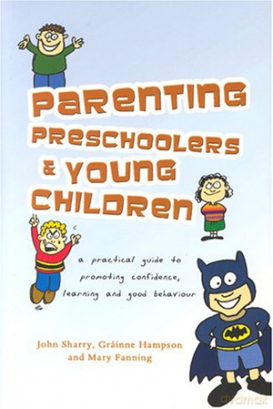 Parenting Preschoolers and Young Children: A Practical Guide to Promoting Confidence, Learning and good behaviour - Mary Fanning [KSIĄŻKA]