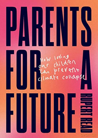 Parents for a Future - Rupert Read [KSIĄŻKA]