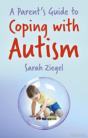 Parents Guide to Coping With Autism - Sarah Ziegel [KSIĄŻKA]