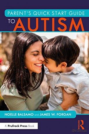Parent's Quick Start Guide to Autism - Noelle Balsamo [KSIĄŻKA]