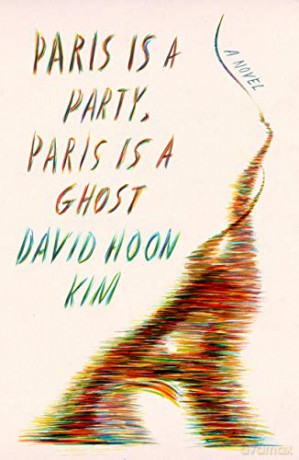 Paris Is a Party, Paris Is a Ghost - David Hoon Kim [KSIĄŻKA]
