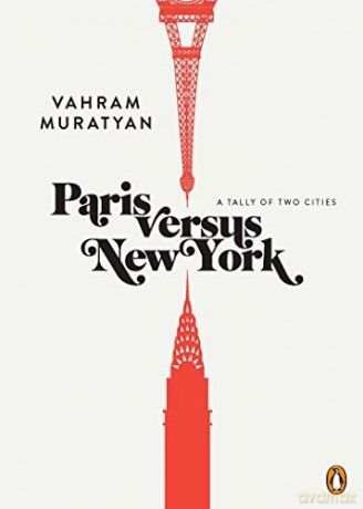 Paris Versus New York: A Tally of Two Cities - Vahram Muratyan [KSIĄŻKA]