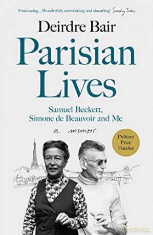 Parisian Lives: Samuel Beckett, Simone de Beauvoir and Me - a Memoir - Deirdre Bair [KSIĄŻKA]