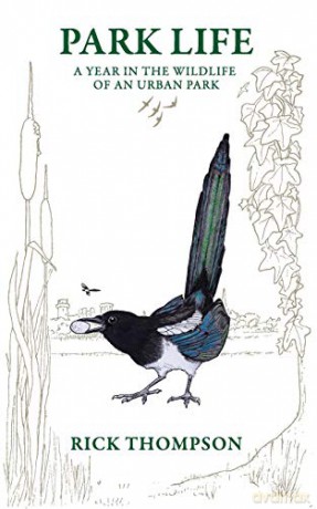 Park Life: A Year in the Wildlife of an Urban Park - Rick Thompson [KSIĄŻKA]