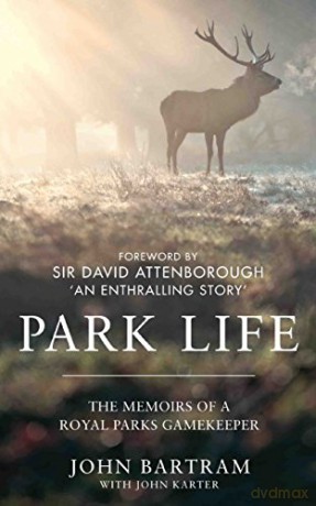 Park Life: The Memoirs of a Royal Parks Gamekeeper - John Bartram [KSIĄŻKA]