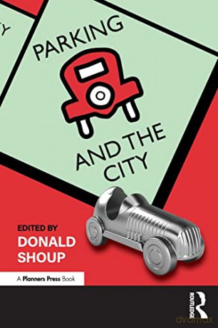Parking and the City - Donald Shoup [KSIĄŻKA]