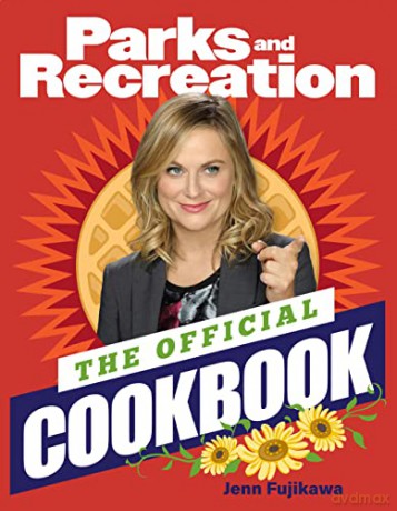 Parks and Recreation: The Official Cookbook - Jenn Fujikawa [KOMIKS]