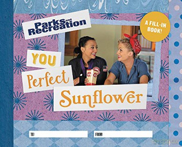 Parks and Recreation: You Perfect Sunflower: A Fill-In Book - Christine Kopaczewski [KSIĄŻKA]