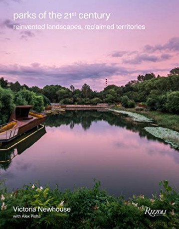 Parks of the 21st Century: Reinvented Landscapes, Reclaimed Territories - Alex Pisha [KSIĄŻKA]