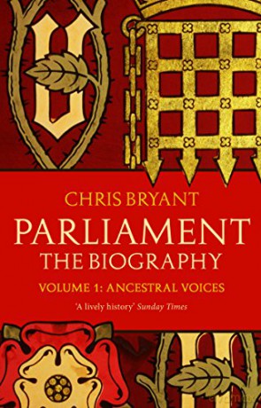 Parliament: The Biography (Volume I - Ancestral Voices) - Chris Bryant [KSIĄŻKA]