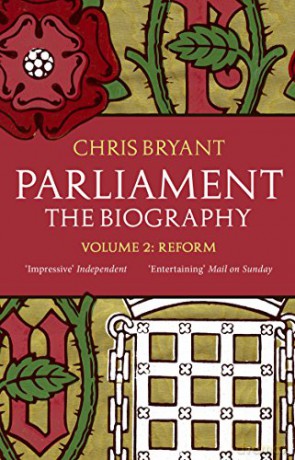 Parliament: The Biography (Volume II - Reform) - Chris Bryant [KSIĄŻKA]