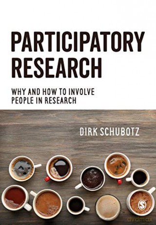Participatory Research: Why and How to Involve People in Research - Dirk Schubotz [KSIĄŻKA]