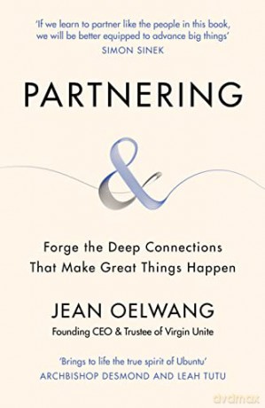 Partnering: Forge the Deep Connections that Make Great Things Happen - Jean Oelwang [KSIĄŻKA]