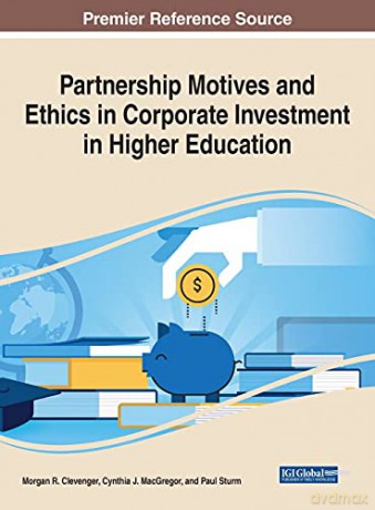 Partnership Motives and Ethics in Corporate Investment in Higher Education (Advances in Higher Education and Professional Development) - Paul Sturm [KSIĄŻKA]