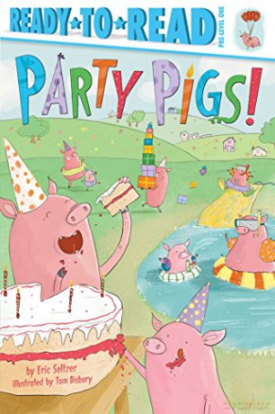 Party Pigs!: Ready-To-Read Pre-Level 1 - Eric Seltzer [KSIĄŻKA]