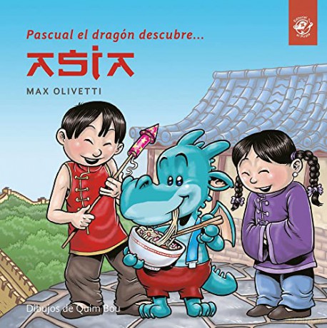 Pascual el dragón descubre Asia: Libro para ninos en letra ligada, manuscrita, cursiva (Pascual el dragón descubre el mundo) - Max Olivetti [KSIĄŻKA]