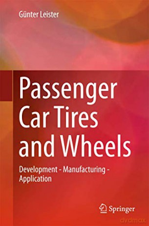 Passenger Car Tires and Wheels: Development - Manufacturing - Application - Günter Leister [KSIĄŻKA]