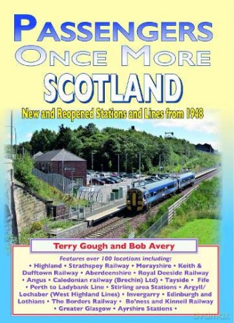 Passengers once more SCOTLAND (Passengers once more SCOTLAND: New and reopened Stations and Lines from1948) - Terry Gough and Bob Avery [KSIĄŻKA]