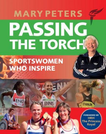 Passing the Torch: Mary Peters Sportswomen who Inspire - Mary Peters [KSIĄŻKA]