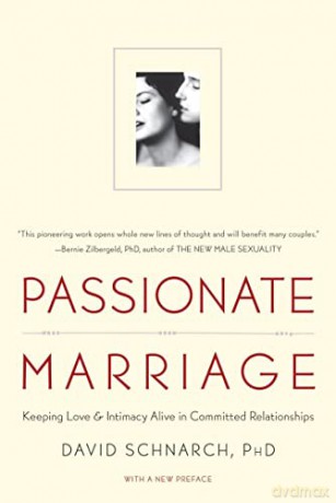 Passionate Marriage: Keeping Love and Intimacy Alive in Committed Relationships - David Schnarch [KSIĄŻKA]
