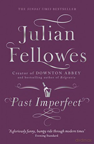 Past Imperfect: From the creator of DOWNTON ABBEY and THE GILDED AGE - Julian Fellowes [KSIĄŻKA]