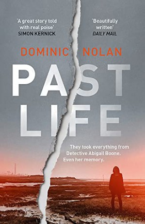 Past Life: an 'astonishing' and 'gripping' crime thriller - Dominic Nolan [KSIĄŻKA]